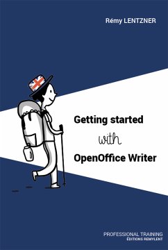 GETTING STARTED WITH OPENOFFICE WRITER (eBook, ePUB) - Lentzner, Remy