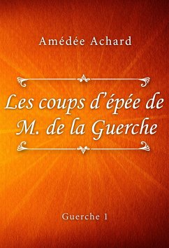 Les coups d'épée de Monsieur de la Guerche (eBook, ePUB) - Achard, Amédée