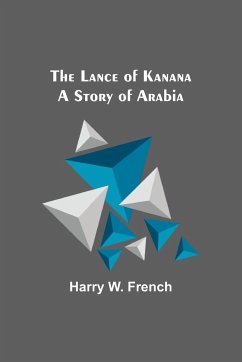 The Lance of Kanana - W. French, Harry