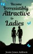 Become Irresistibly Attractive to... - Bild 1