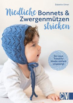 Niedliche Bonnets und Zwergenmützen stricken (eBook, PDF) - Ulmer, Babette