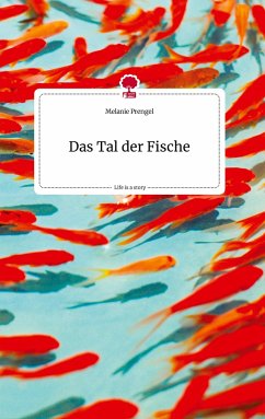 Das Tal der Fische. Life is a Story - story.one - Prengel, Melanie