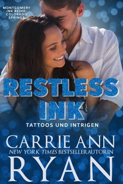Restless Ink - Tattoos und Intrigen (Montgomery Ink: Colorado Springs, #2) (eBook, ePUB) - Ryan, Carrie Ann