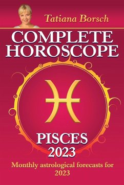 Complete Horoscope Pisces 2023 - Borsch, Tatiana