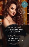 Her Christmas Baby Confession / A Week With The Forbidden Greek: Her Christmas Baby Confession (Secrets of the Monterosso Throne) / A Week with the Forbidden Greek (Mills & Boon Modern) (eBook, ePUB)