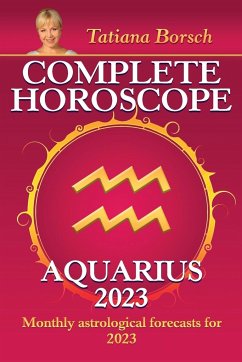 Complete Horoscope Aquarius 2023 - Borsch, Tatiana