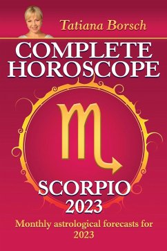 Complete Horoscope Scorpio 2023 - Borsch, Tatiana