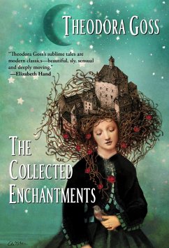 The Collected Enchantments (eBook, ePUB) - Goss, Theodora