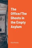 The Office/The Ghosts in the Empty Asylum