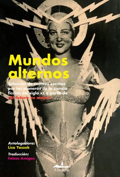 Mundos alternos (eBook, ePUB) - Merril, Judith; Henderson, Zenna; Russ, Joanna; Buck, Doris Pitkin; Shiras, Wilmar H.; Moore, C. L.; Clingerman, Mildred