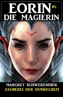 Eorin die Magierin 5: Zauberei der Dunkelheit (eBook, ePUB) Cover Eorin die Magierin 5: Zauberei der Dunkelheit (eBook, ePUB)