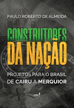 Construtores da Nação (eBook, ePUB) - Almeida, Paulo Roberto