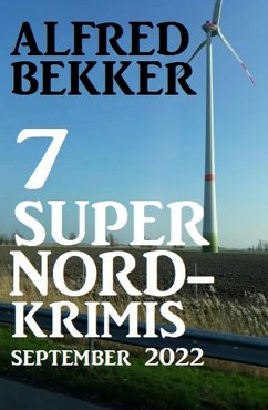 7 Super Nordkrimis September 2022 (eBook, ePUB) - Bekker, Alfred
