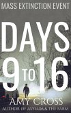 Days 9 to 16 (Mass Extinction Event, #3) (eBook, ePUB) Days 9 to 16 (Mass Extinction Event, #3) (eBook, ePUB)