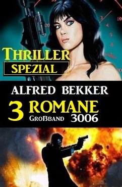 Thriller Spezial Großband 3006 - 3 Romane (eBook, ePUB) - Bekker, Alfred