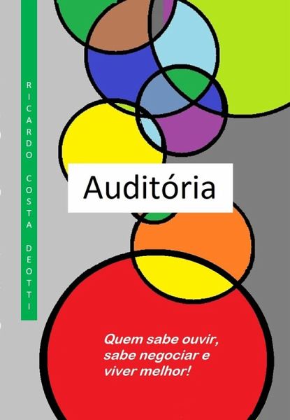 Auditória - Quem sabe ouvir, sabe negociar e viver melhor! (eBook, ePUB)