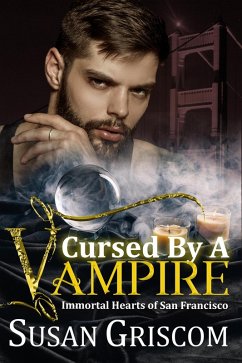 Cursed by a Vampire (Immortal Hearts of San Francisco, #7) (eBook, ePUB) - Griscom, Susan