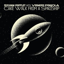 Cakewalk From A Spaceship (Lp) - Rifflet,Sylvain/Pohjola,Verneri