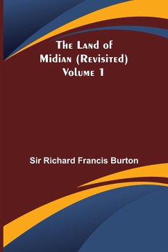 The Land of Midian (Revisited) - Volume 1 - Richard Francis Burton