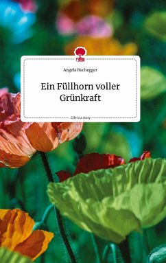 Cover Ein Füllhorn voller Grünkraft. Life is a Story - story.one