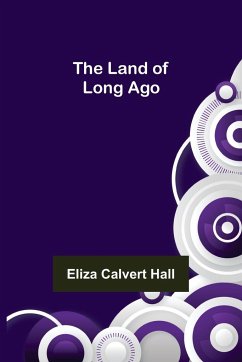 The Land of Long Ago - Calvert Hall, Eliza