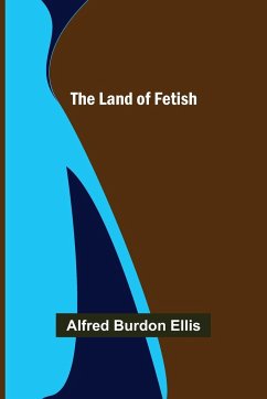 The Land of Fetish - Burdon Ellis, Alfred