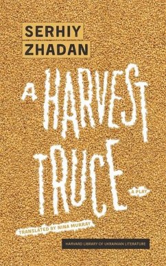 A Harvest Truce - Zhadan, Serhiy;Murray, Nina