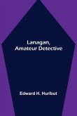 Lanagan, Amateur Detective