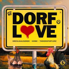 Dorflove - Kreisligalegende,Honk! & Thekensportlerz