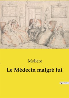 Le Médecin malgré lui - Molière
