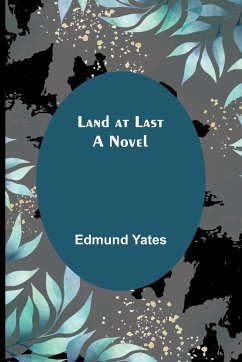 Land at Last - Yates, Edmund