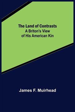 The Land of Contrasts - F. Muirhead, James