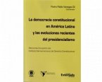 La democracia constitucional en América Latina y las evoluciones recientes del presidencialismo (eBook, PDF)