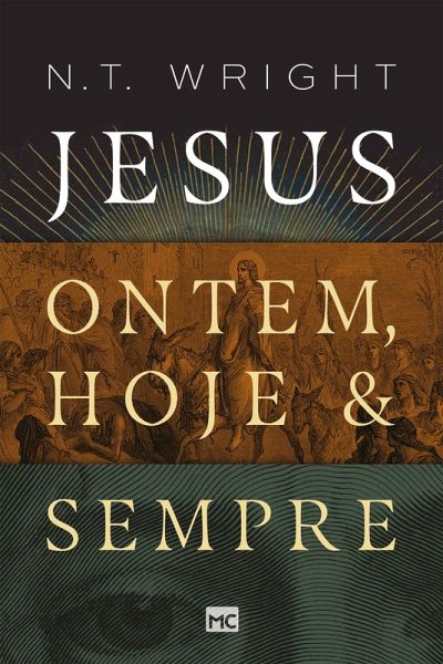 Jesus: ontem, hoje e sempre (eBook, ePUB) Jesus: ontem, hoje e sempre (eBook, ePUB)