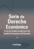Serie de derecho económico : casos de estudio de aplicación del análisis económico del derecho (eBook, PDF) Serie de derecho económico : casos de estudio de aplicación del análisis económico del derecho (eBook, PDF)