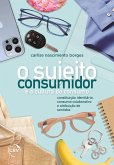 O SUJEITO-CONSUMIDOR E A CULTURA DO CONSUMO (eBook, ePUB) O SUJEITO-CONSUMIDOR E A CULTURA DO CONSUMO (eBook, ePUB)