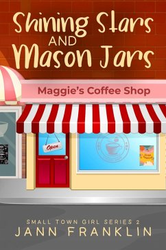 Shining Stars and Mason Jars (Small Town Girl, #2) (eBook, ePUB) - Franklin, Jann