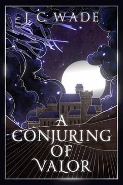 A Conjuring of Valor (eBook, ePUB) - Wade, J. C.
