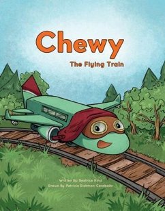 Chewy The Flying Train (eBook, ePUB) - Kind, Beatrice