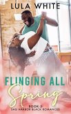 Flinging All Spring (Sag Harbor Black Romances, #3) (eBook, ePUB) Flinging All Spring (Sag Harbor Black Romances, #3) (eBook, ePUB)