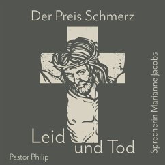 Der Preis Schmerz, Leid und Tod (MP3-Download) - Philip, Pastor