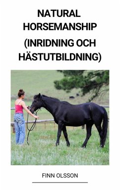 Natural Horsemanship (Inridning och Hästutbildning) (eBook, ePUB) - Olsson, Finn