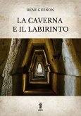 La Caverna e il Labirinto (eBook, ePUB)