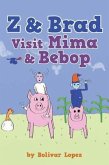 Z & Brad Visit Mima & Bebop (eBook, ePUB)