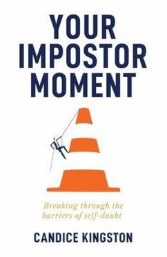 Your Impostor Moment (eBook, ePUB) - Kingston, Candice Your Impostor Moment (eBook, ePUB) - Kingston, Candice