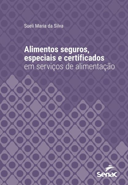 Alimentos seguros, especiais e certificados em serviços de alimentação (eBook, ePUB) Alimentos seguros, especiais e certificados em serviços de alimentação (eBook, ePUB)