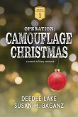 Operation: Camouflage Christmas: A Sweet Military Romance (Rules of Engagement Military Romance, #1) (eBook, ePUB)