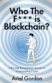 Who the F*** Is Blockchain? (eBook, ePUB)