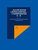 ...Als die Noten laufen lernten... 1.1: Komponisten A bis G (eBook, ePUB) ...Als die Noten laufen lernten... 1.1: Komponisten A bis G (eBook, ePUB)