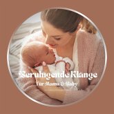 Beruhigende Klänge für Mama & Baby (MP3-Download)